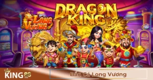 Điểm Nổi Bật Của Game Bắn Cá Long Vương