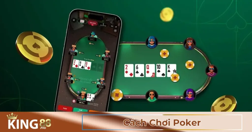 Cách Chơi Poker King88: Hướng Dẫn Từ Cơ Bản Đến Nâng Cao 1 Luật Chơi Poker Tại King88 & Cách Đọc Bài Đối Thủ