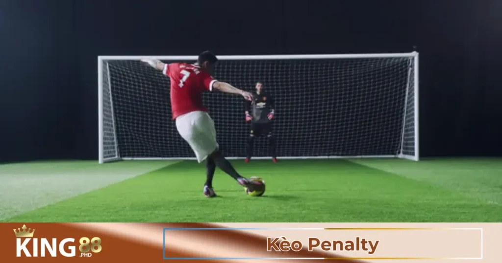Kèo Penalty King88 – Cách Đặt Cược Để Tăng Tỷ Lệ Thắng 1 Kèo Penalty Là Gì? Cách Hoạt Động Khi Cá Cược