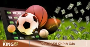 Kèo Tỷ Số Chính Xác Là Gì? Cách Tính Tiền Thắng Cược