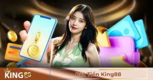 Điều Kiện & Quy Trình Rút Tiền Tại King88